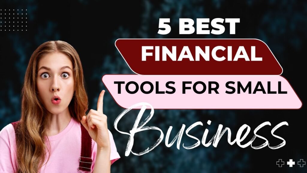 5 Best Financial Tools for Small Businesses